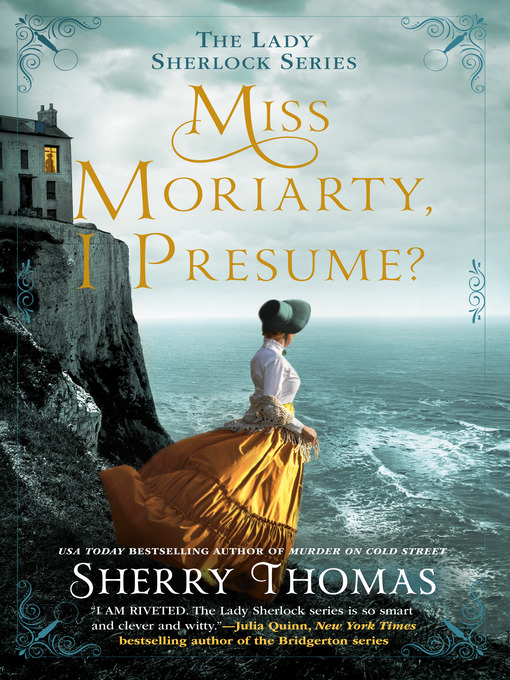 Title details for Miss Moriarty, I Presume? by Sherry Thomas - Available